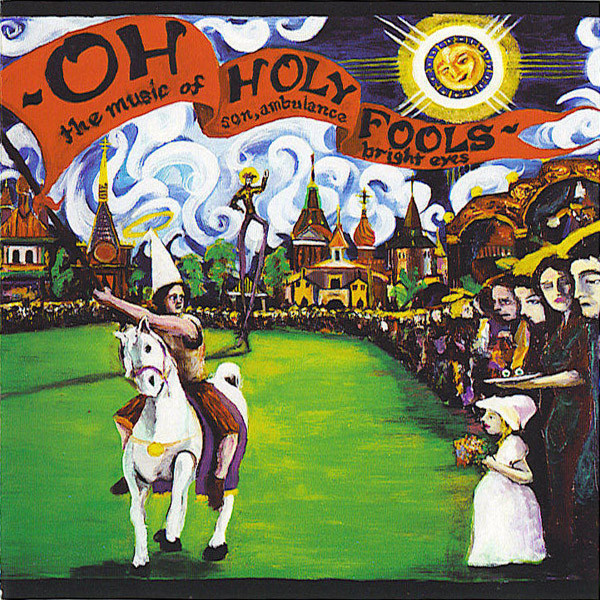 Bright Eyes/ Son, Ambulance - Oh Holy Fools - The Music Of Son, Ambulance And Bright Eyes