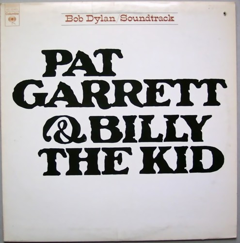 Bob Dylan - Pat Garrett & Billy The Kid (Original Soundtrack Recording)