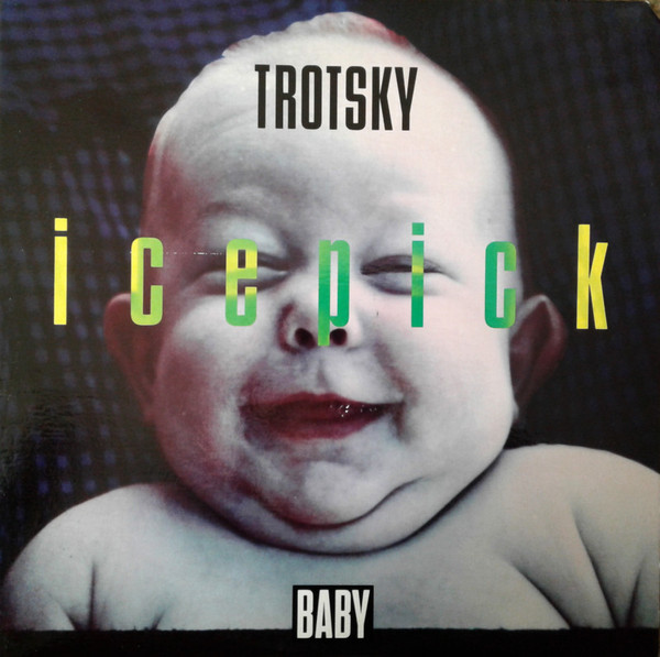 Trotsky Icepick - Baby