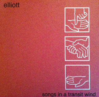 Elliott - Songs In A Transit Wind