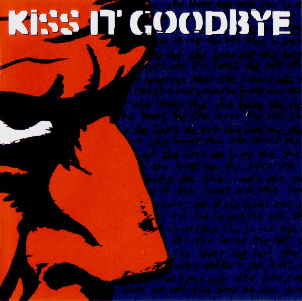 Kiss It Goodbye - She Loves Me She Loves Me Not