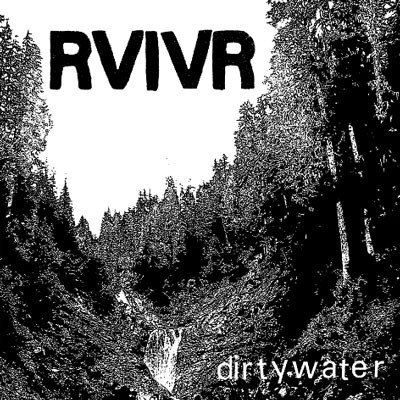 RVIVR - Dirty Water