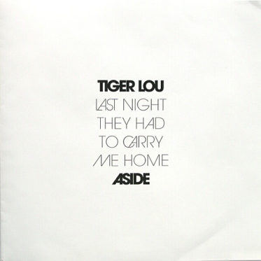 Tiger Lou - Last Night They Had To Carry Me Home