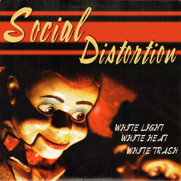 Social Distortion - White Light White Heat White Trash