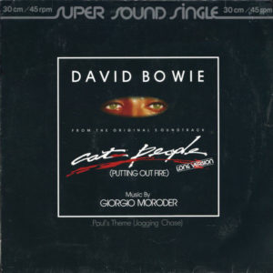 David Bowie Music By Giorgio Moroder – Cat People (Putting Out Fire) (Long Version) (From The Original Soundtrack)