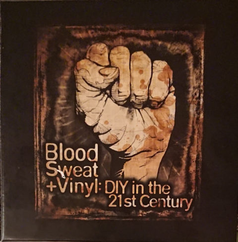 Blood, Sweat + Vinyl: DIY In The 21st Century - Compilation