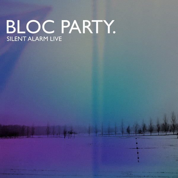 Bloc Party - Silent Alarm Live