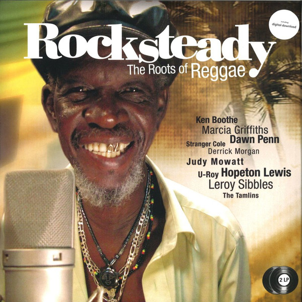 Rocksteady - The Roots Of Reggae