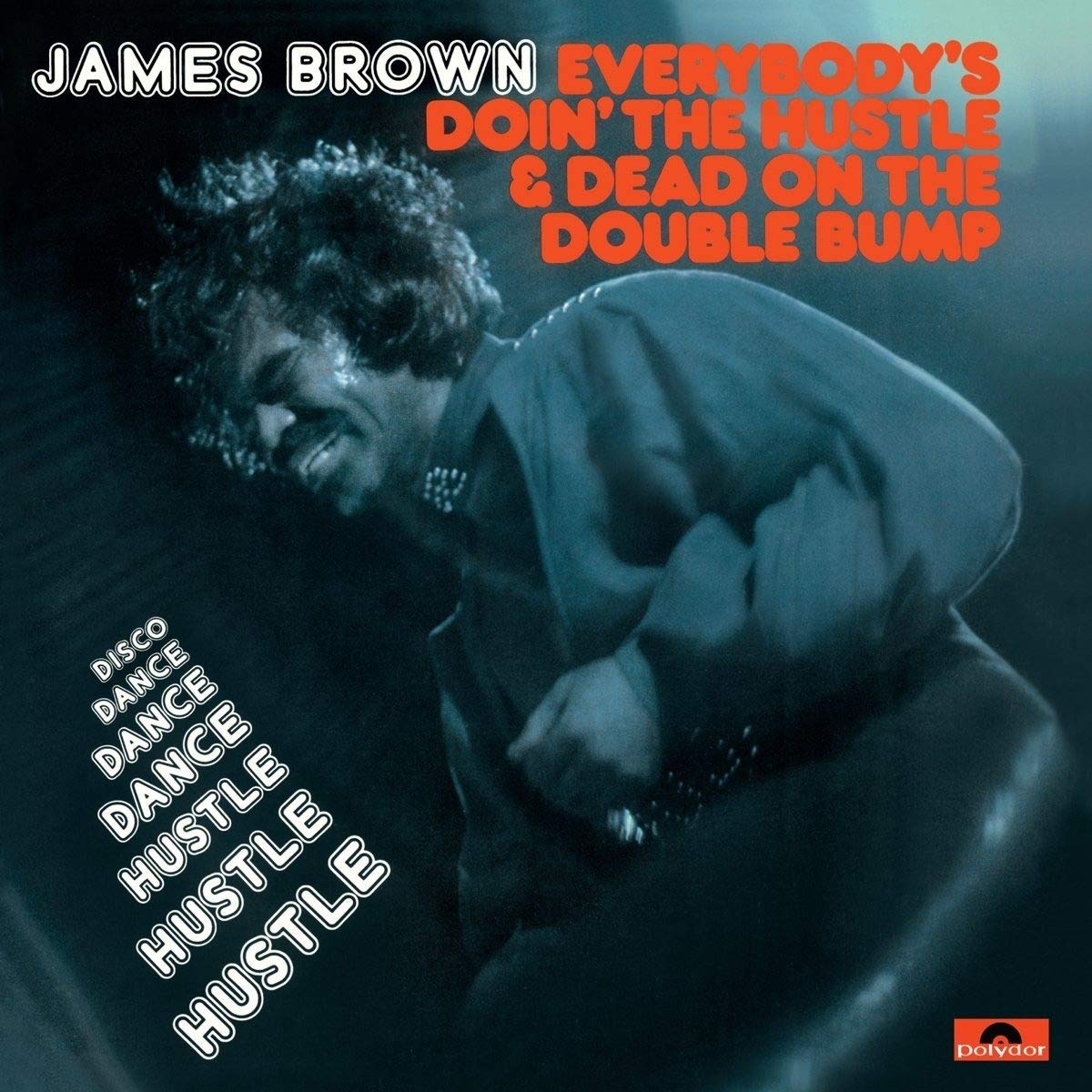 James Brown - Everybody's Doin' The Hustle & Dead On The Double Bump