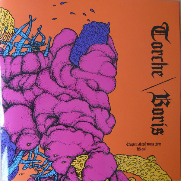 Torche/ Boris - Chapter Ahead Being Fake