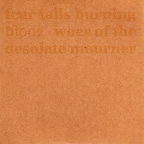 Fear Falls Burning - Woes Of The Desolate Mourner