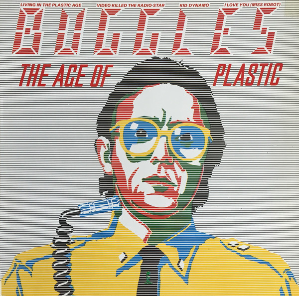 Buggles - The Age Of Plastic