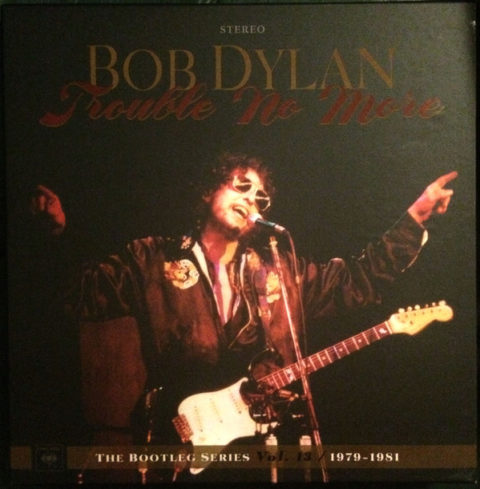 Bob Dylan ‎– Trouble No More (1979-1981)