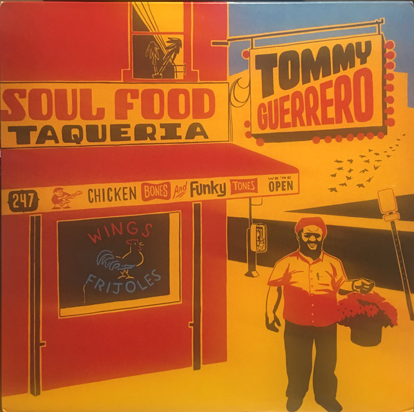 Tommy Guerrero - Soul Food Taqueria