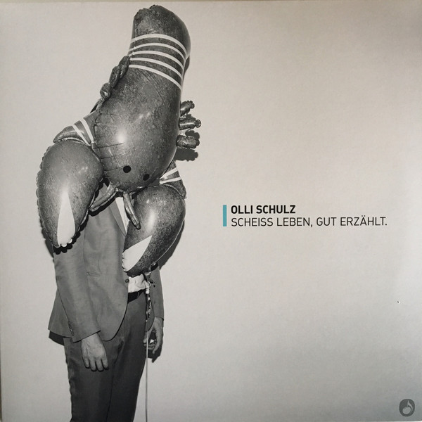 Olli Schulz ‎– Scheiss Leben, Gut Erzählt.