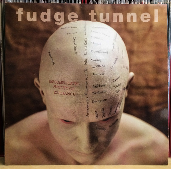 Fudge Tunnel - The Complication Futility Of Ignorance