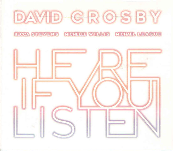 David Crosby, Becca Stevens, Michelle Willis, Michael League - Here If You Listen