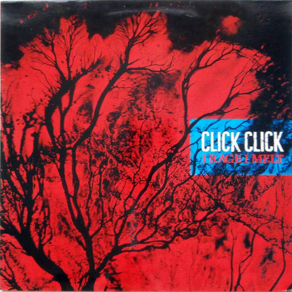 Click Click - I Rage I Melt