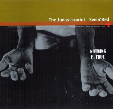 The Judas Iscariot / Seein' Red - Nothing Is True