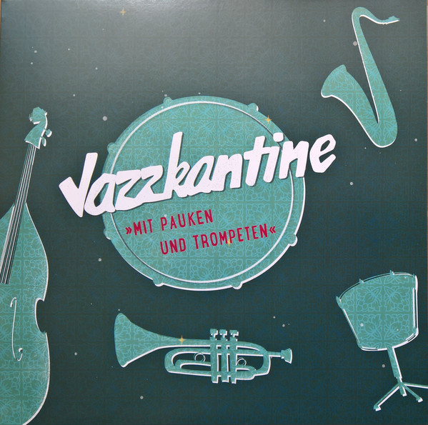 Jazzkantine – Mit Pauken Und Trompeten