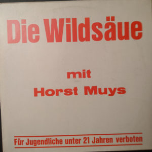 Die Wildsäue Mit Horst Muys - Die Wildsäue