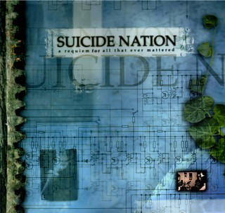 Suicide Nation - A Requiem... For All That Ever Mattered