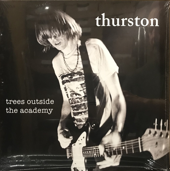 Thurston Moore - Trees Outside The Academy
