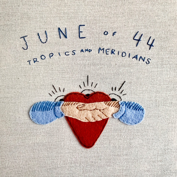June Of 44 – Tropics And Meridians