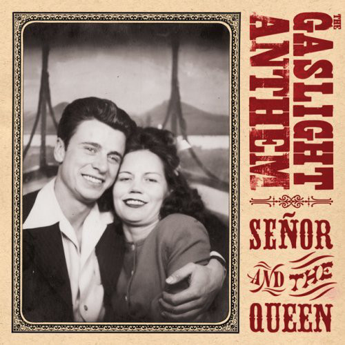 The Gaslight Anthem - Señor And The Queen