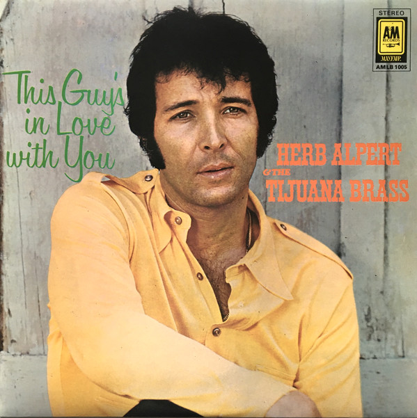 Herb Alpert & The Tijuana Brass - This Guy's In Love With You