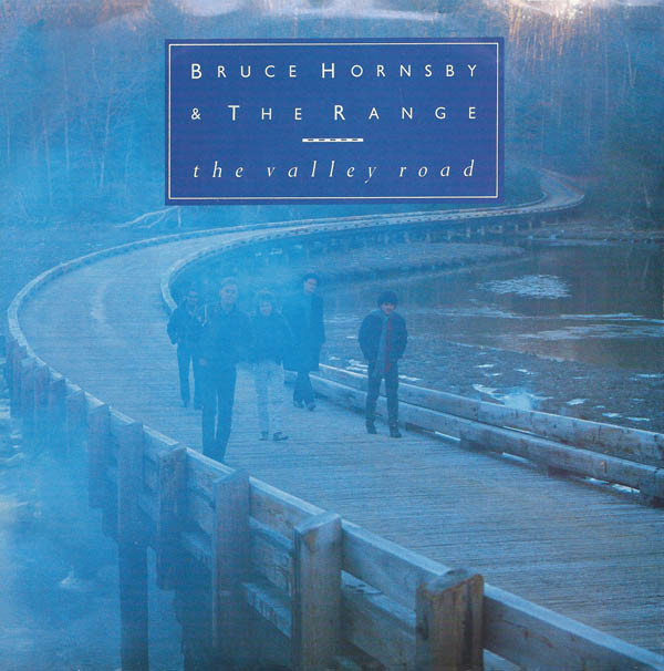 Bruce Hornsby And The Ranger - The Valley Road