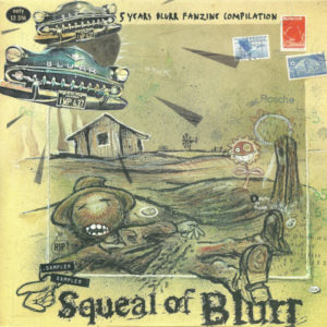 Squeal Of Blurr - 5 Years Blurr Fanzine Compilation