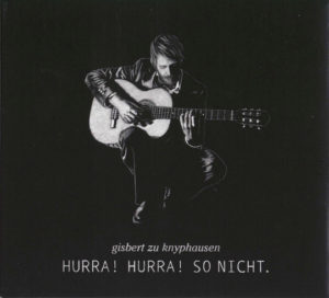 Gisbert Zu Knyphausen - Hurra! Hurra! So Nicht.
