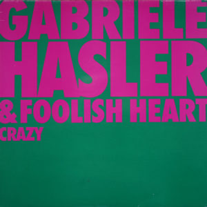 Gabriele Hasler & Foolish Heart - Crazy