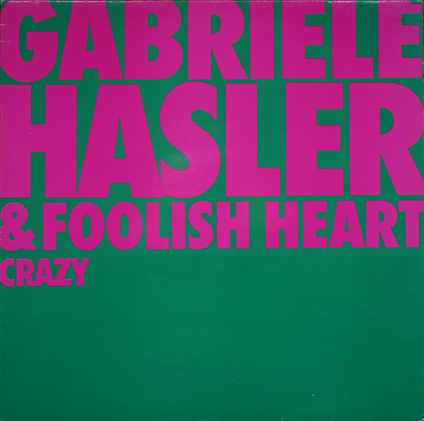 Gabriele Hasler & Foolish Heart - Crazy