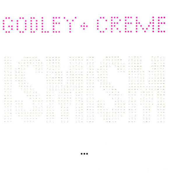 Godley & Creme - Ismism
