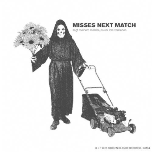 Misses Next Match/ Keine Zähne Im Maul Aber La Paloma Pfeiffen - Split