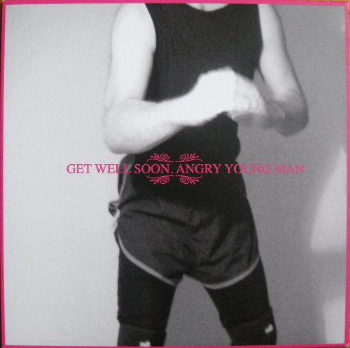 Get Well Soon - Angry Young Man