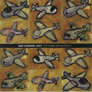 Mid Carson July - Ten Years On Autopilot