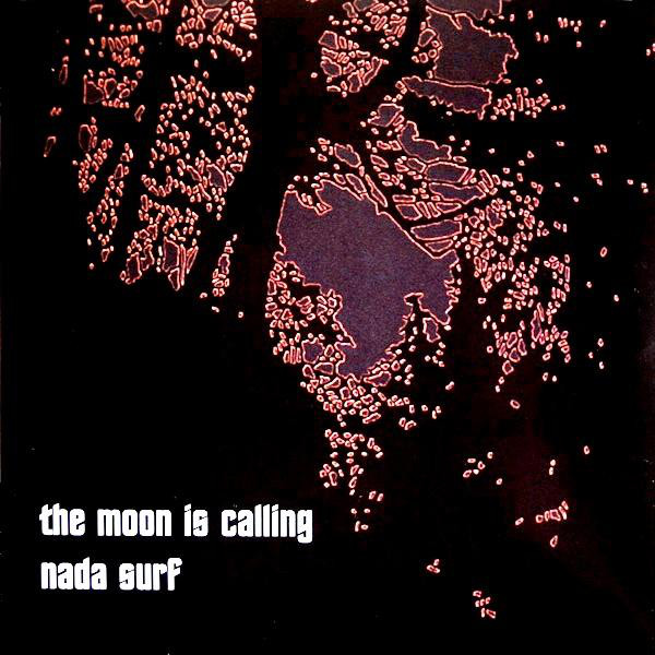 Nada Surf - The Moon Is Calling