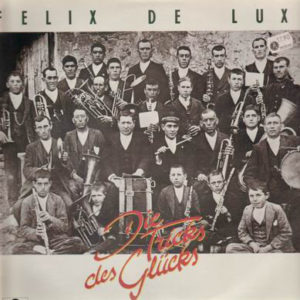 Felix De Luxe - Die Tricks Des Glücks