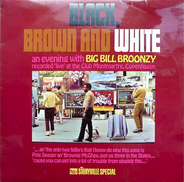 Big Bill Broonzy ‎– Black, Brown And White