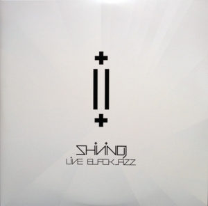 Shining ‎– Live Blackjazz
