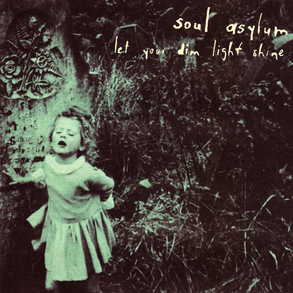 Soul Asylum – Let Your Dim Light Shine