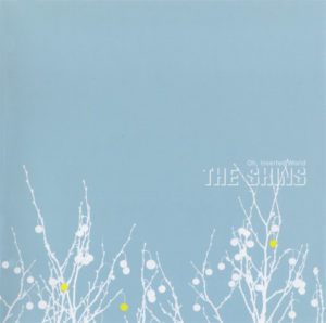 The Shins ‎– Oh, Inverted World