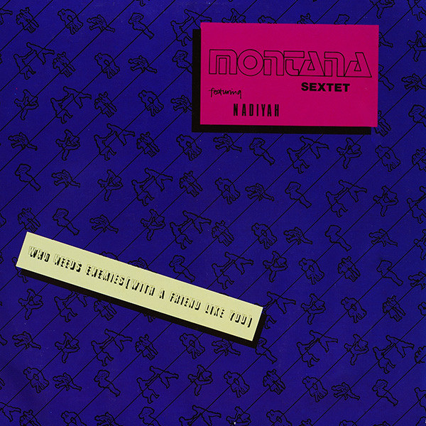 Montana Sextet Featuring Nadiyah - Who Needs Enemies (With A Friend Like You)