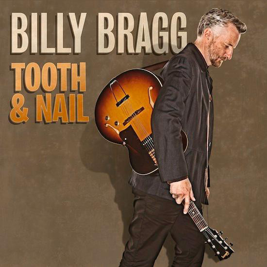 Billy Bragg - Tooth & Nail
