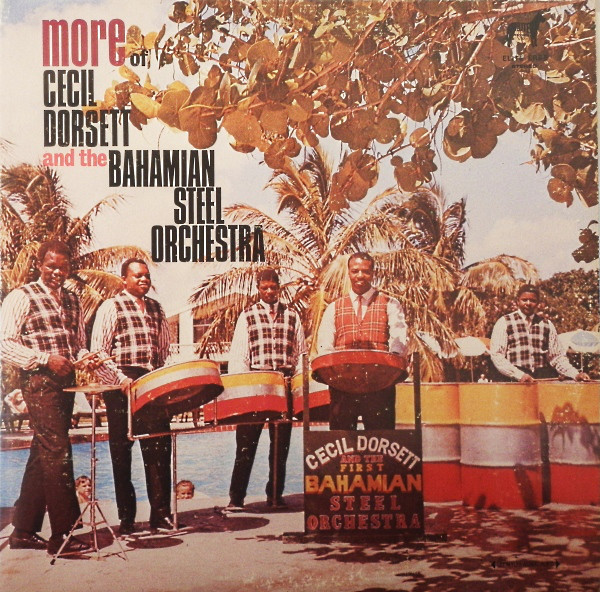 Cecil Dorsett And The Bahamian Steel Orchestra - More Of Cecil Dorsett And The Bahamian Steel Orchestra
