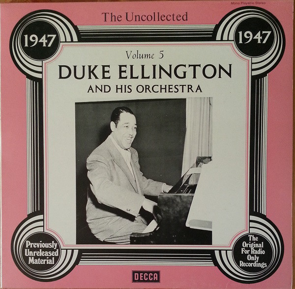 Duke Ellington And His Orchestra - The Uncollected Duke Ellington And His Orchestra Volume 5 - 1947