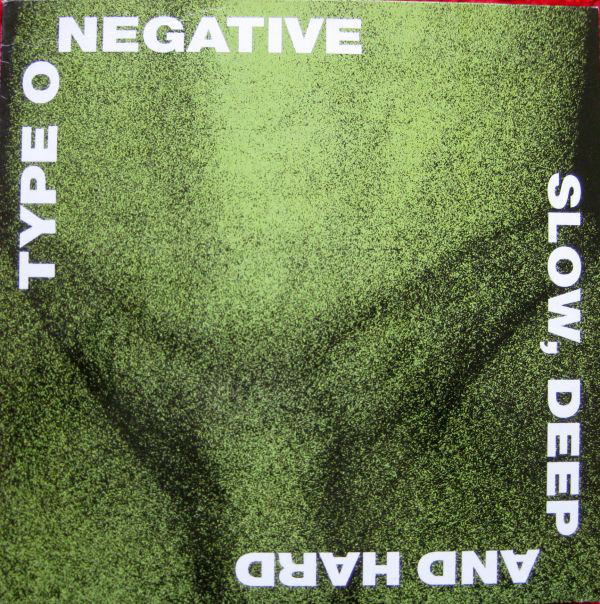 Type O Negative - Slow, Deep And Hard